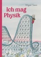 Miguel Tanco - Ich mag Physik, Inbunden