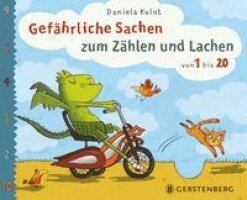 Daniela Kulot - Gefährliche Sachen zum Zählen und Lachen, Inbunden