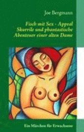 Joe Bergmann - Fisch mit Sex - Appeal, Häftad