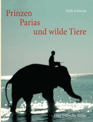 Prinzen, Parias und wilde Tiere 1