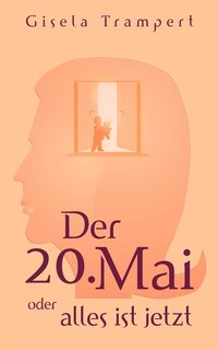 bokomslag Der 20. Mai oder alles ist jetzt