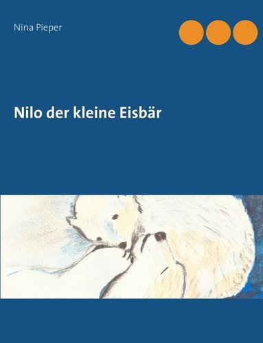 bokomslag Nilo der kleine Eisbär