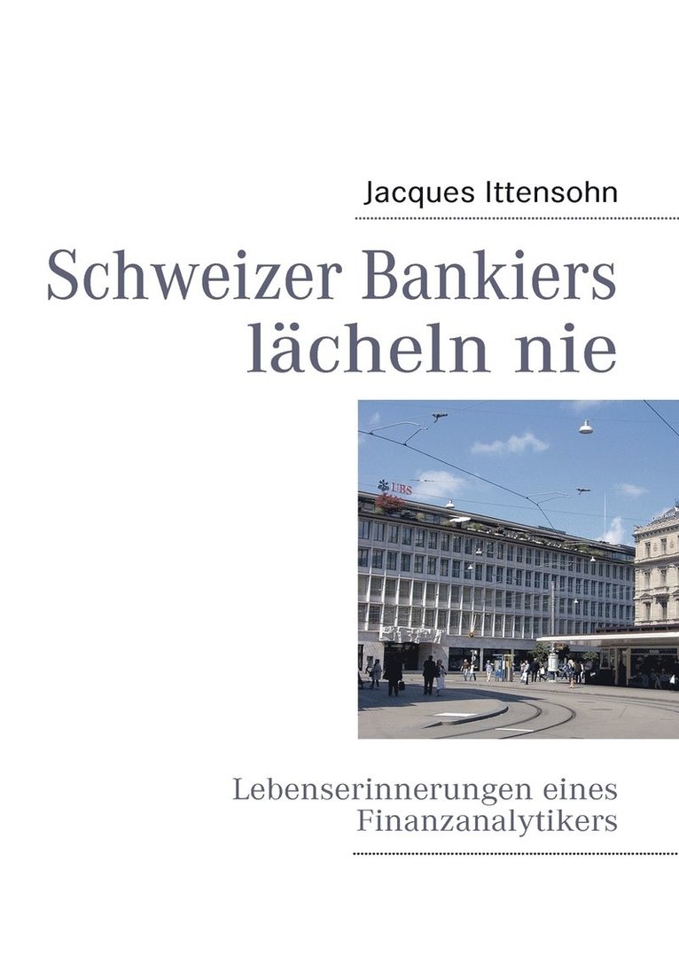 Jacques Ittensohn - Schweizer Bankiers lächeln nie, Häftad