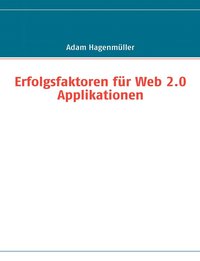 bokomslag Erfolgsfaktoren für Web 2.0 Applikationen