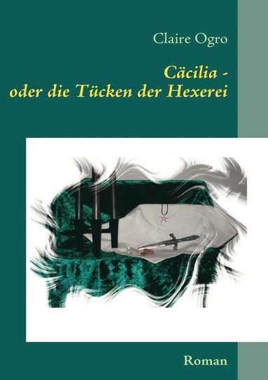 bokomslag Cacilia - oder die Tucken der Hexerei