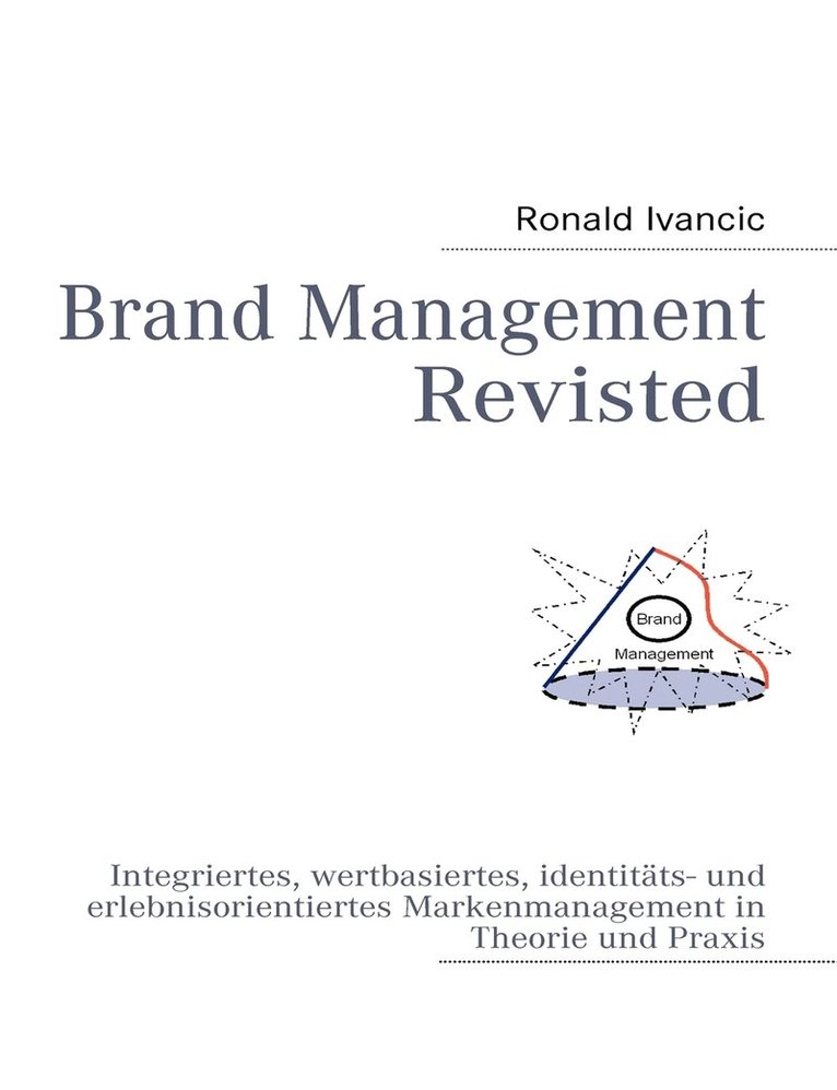 Ronald Ivancic - Brand Management Revisted, Häftad