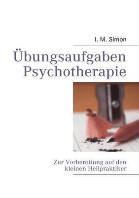Ingo Michael Simon - Übungsaufgaben Psychotherapie, Häftad