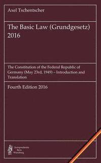 bokomslag The Basic Law (Grundgesetz) 2016: The Constitution of the Federal Republic of Germany (May 23rd, 1949) - Introduction and Translation