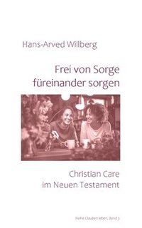 bokomslag Frei von Sorge füreinander sorgen