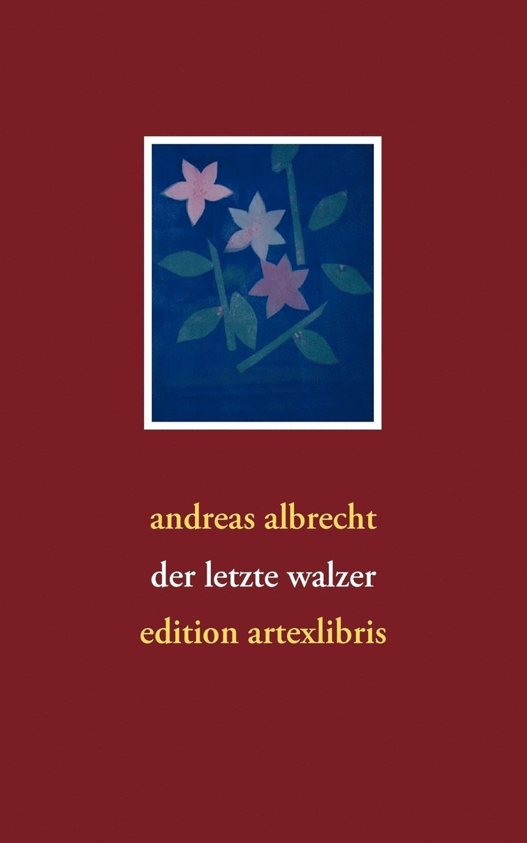 Andreas Albrecht, andreas albrecht - letzte walzer, Häftad