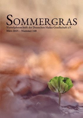 Sommergras 148: Vierteljahreszeitschrift der Deutschen Haiku Gesellschaft 1