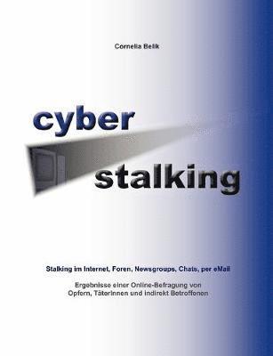 Cornelia Belik - Cyberstalking - Stalking im Internet, Foren, Newsgroups, Chats, per eMail, Häftad