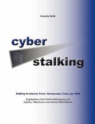 Cyberstalking - Stalking im Internet, Foren, Newsgroups, Chats, per eMail 1