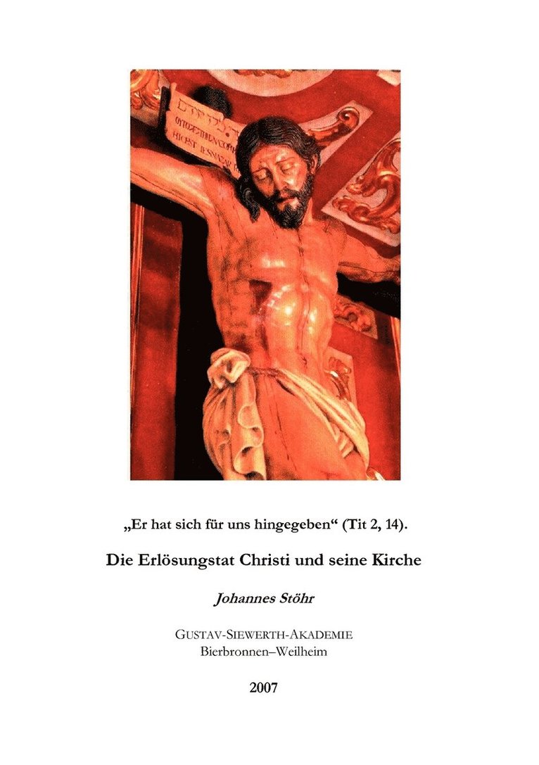Er hat sich für uns hingegeben (Tit. 2, 14). Die Erlösungstat Christi und seine Kirche