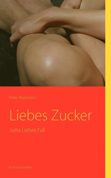 bokomslag Liebes Zucker