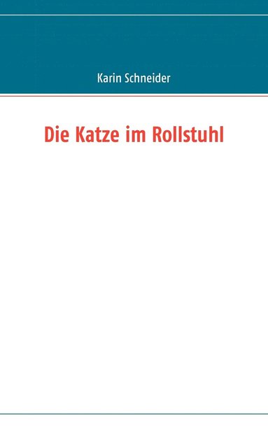 Karin Schneider - Katze im Rollstuhl, Häftad