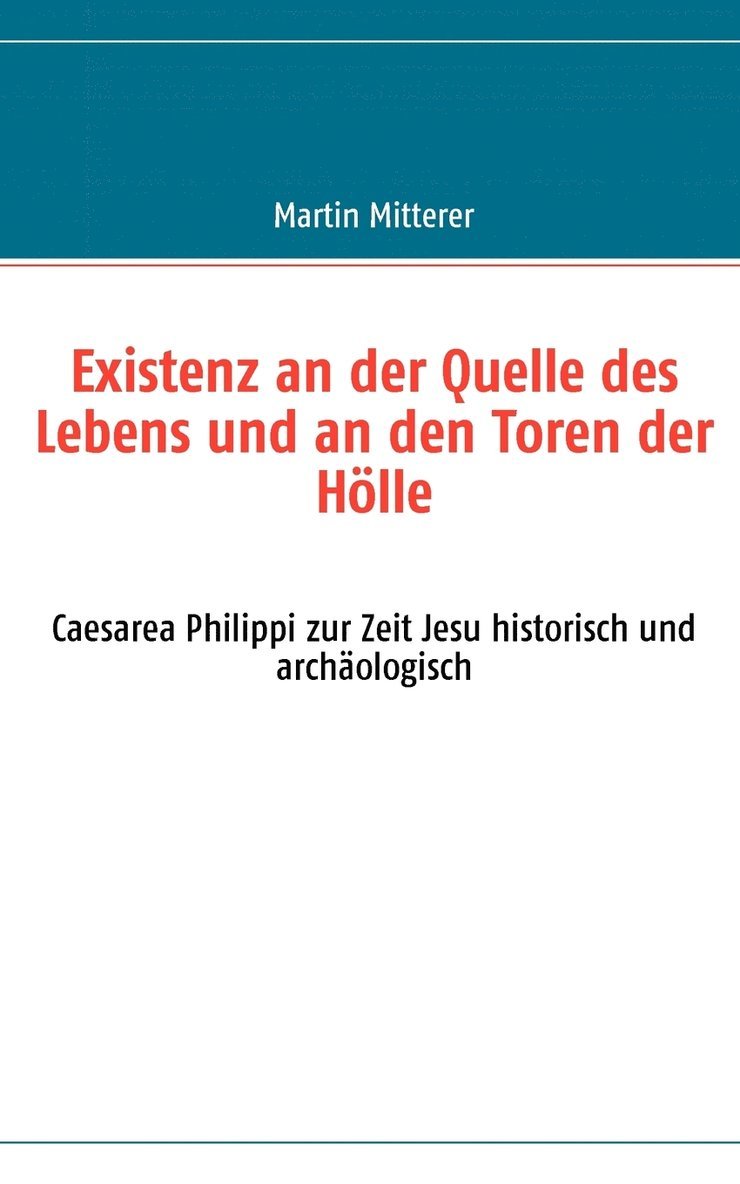 Existenz an der Quelle des Lebens und an den Toren der Hlle 1