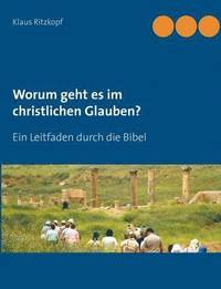 bokomslag Worum geht es im christlichen Glauben?