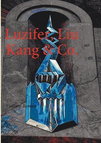 bokomslag Luzifer, Liu Kang & Co.