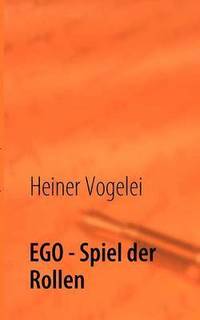 bokomslag EGO - Spiel der Rollen