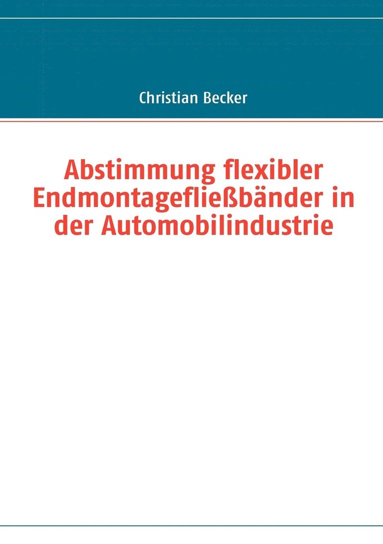 Christian Becker - Abstimmung flexibler Endmontagefließbänder in der Automobilindustrie, Häftad
