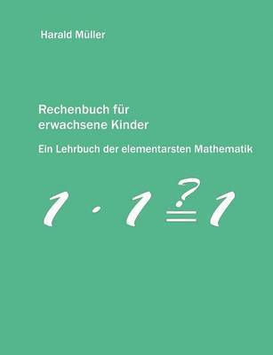 Harald Müller - Rechenbuch für erwachsene Kinder, Häftad