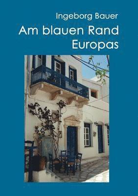 Am blauen Rand Europas 1