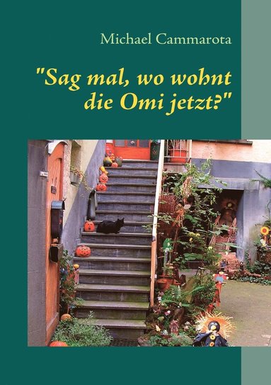 bokomslag "Sag mal, wo wohnt die Omi jetzt?"