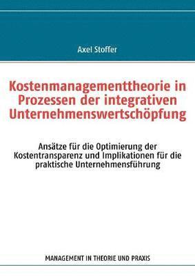bokomslag Kostenmanagementtheorie in Prozessen der integrativen Unternehmenswertschöpfung