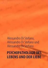 bokomslag Psychopathologie Des Lebens Und Der Liebe
