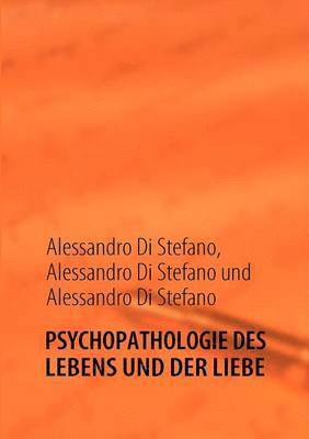 Psychopathologie Des Lebens Und Der Liebe 1