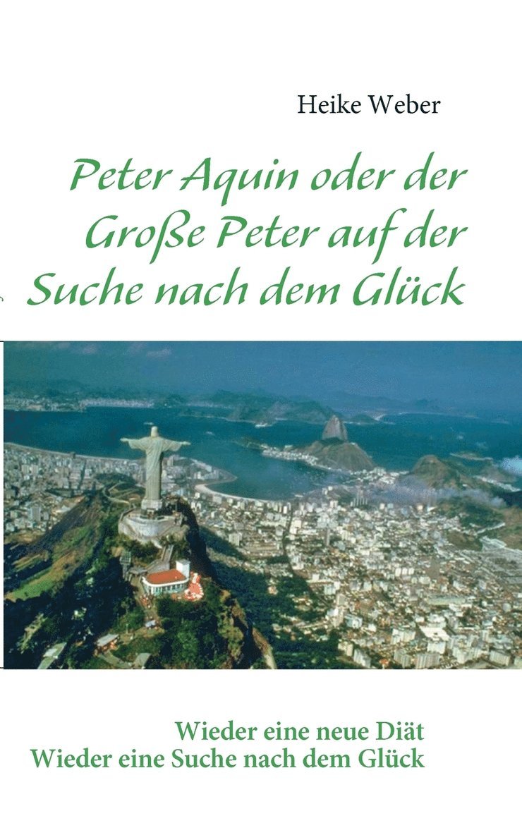 Peter Aquin oder der Groe Peter auf der Suche nach dem Glck 1