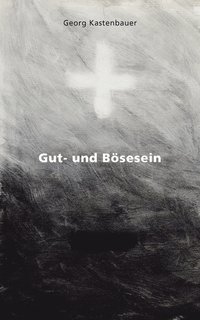 bokomslag Gut- und Boesesein