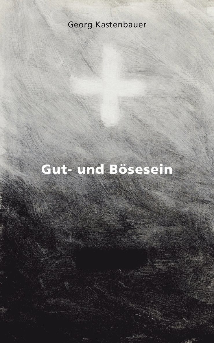 Gut- und Bsesein 1