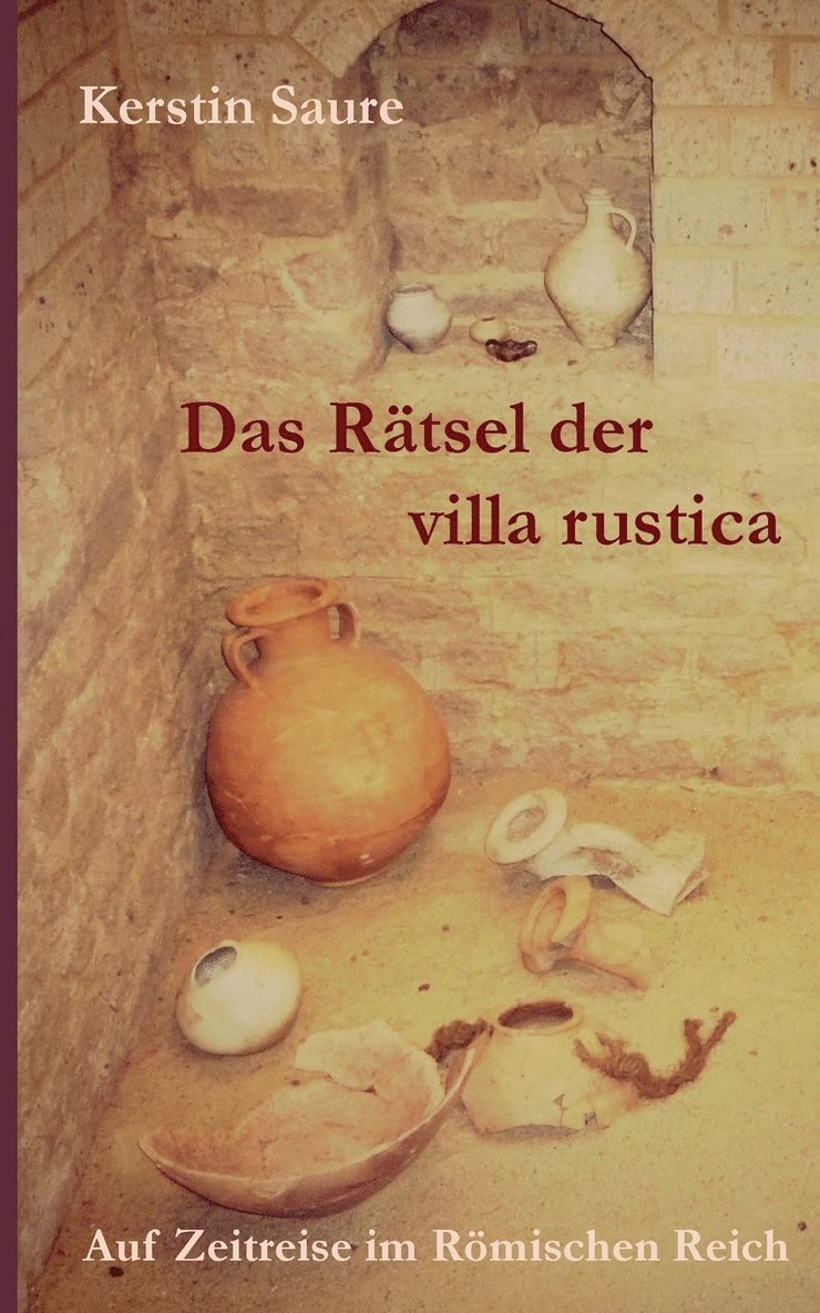 Kerstin Saure - Rätsel der villa rustica, Häftad