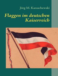 bokomslag Flaggen im deutschen Kaiserreich