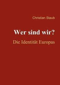 bokomslag Wer sind wir? Die Identitt Europas