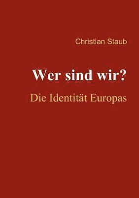 Wer sind wir? Die Identitt Europas 1