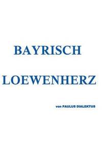 bokomslag Bayrisch Loewenherz