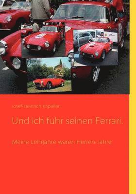 Und ich fuhr seinen Ferrari.
