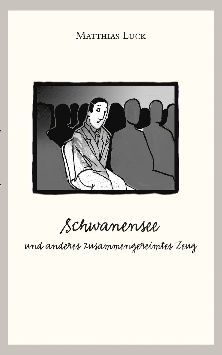 Matthias Luck - Schwanensee und anderes zusammengereimtes Zeug, Häftad