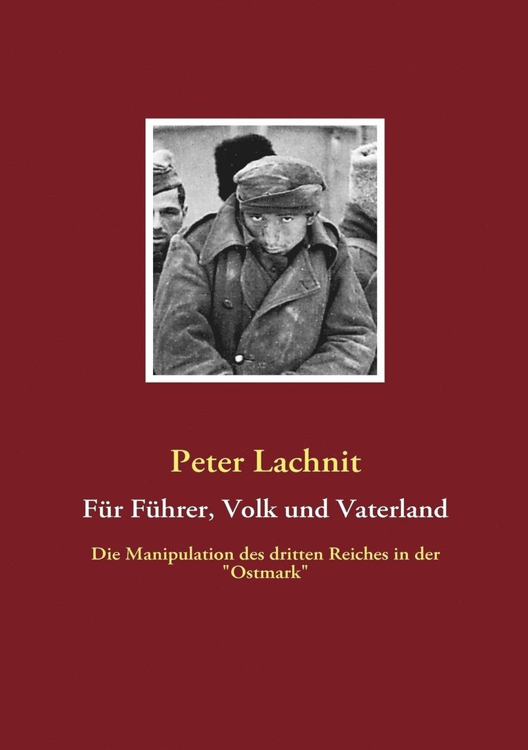 Peter Lachnit - Für Führer, Volk und Vaterland, Häftad