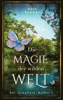 bokomslag Die Magie der wilden Welt (Der Sumpfloch-Mythos 3)