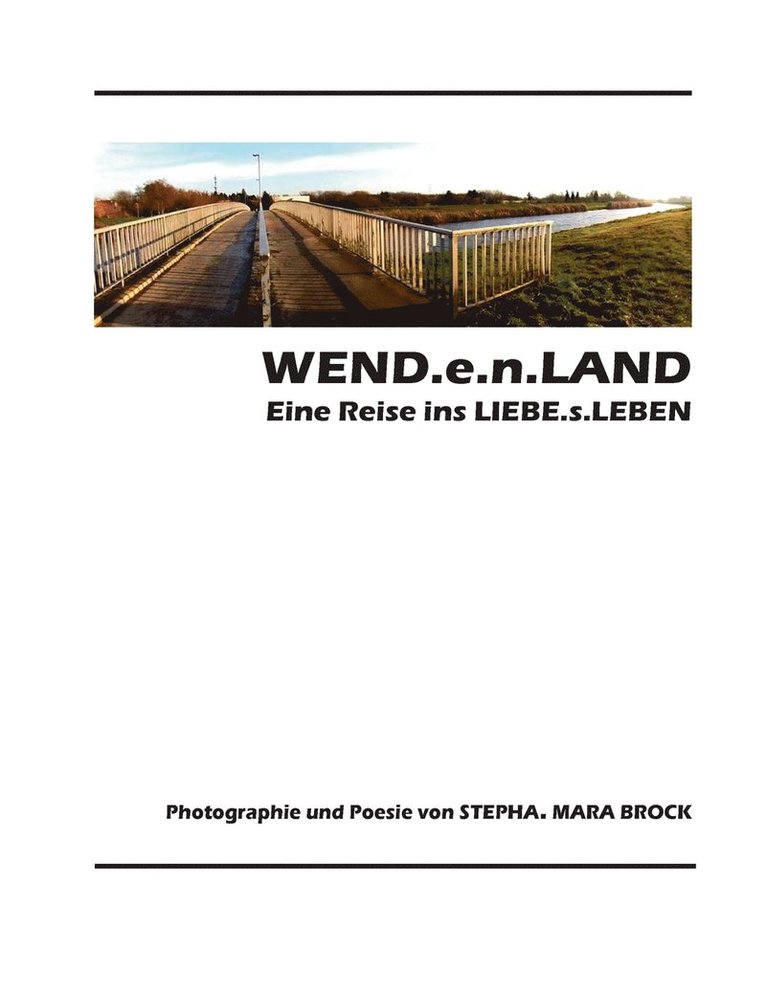 WEND.e.n.LAND - eine Reise ins LIEBE.s.LEBEN 1