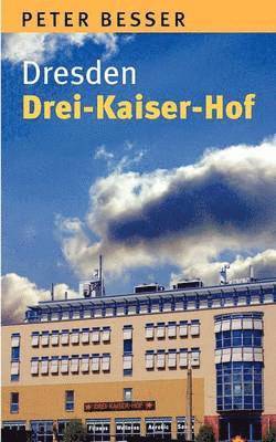 Dresden - Drei-Kaiser-Hof 1