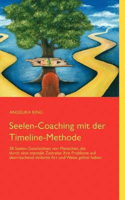 Seelen-Coaching mit der Timeline-Methode 1