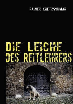 Rainer Kretzschmar - Leiche des Reitlehrers, Häftad