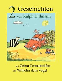 bokomslag Zwei Geschichten mit Zebra Zebrastreifen und Wilhelm dem Vogel