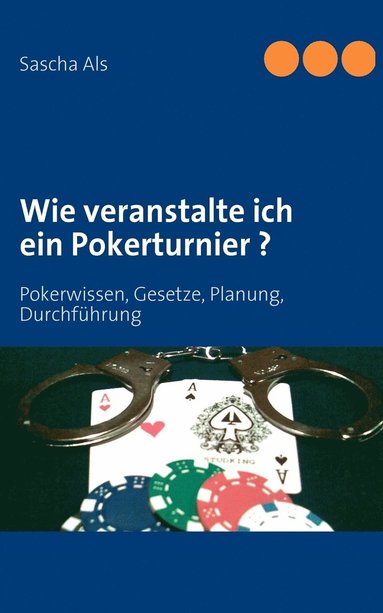 bokomslag Wie veranstalte ich ein Pokerturnier ?