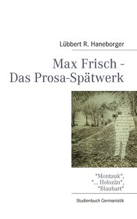 bokomslag Max Frisch - Das Prosa-Sptwerk